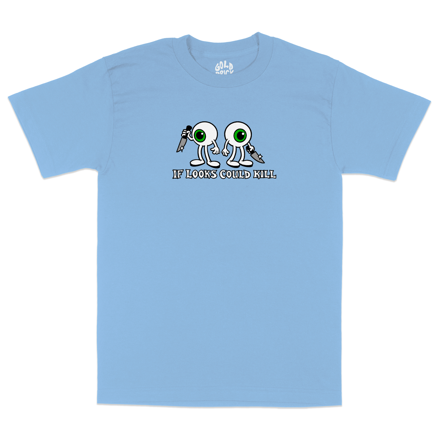 If Looks Could Kill T-Shirt