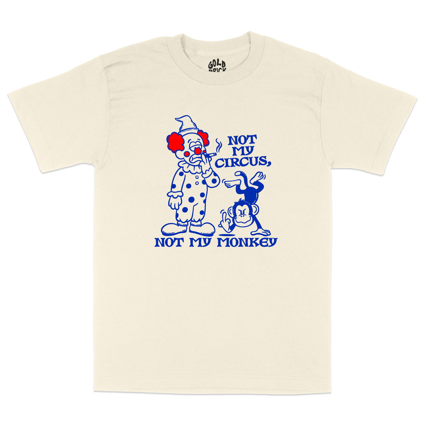 Not My Circus T-Shirt