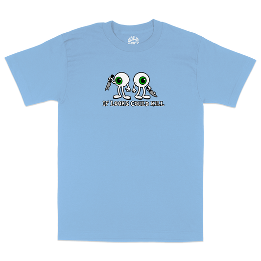 If Looks Could Kill T-Shirt